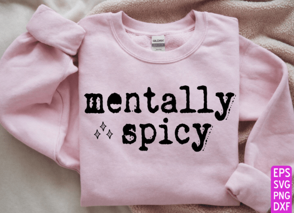 Download Mentally Spicy Typography Design, Funny - Design Collection