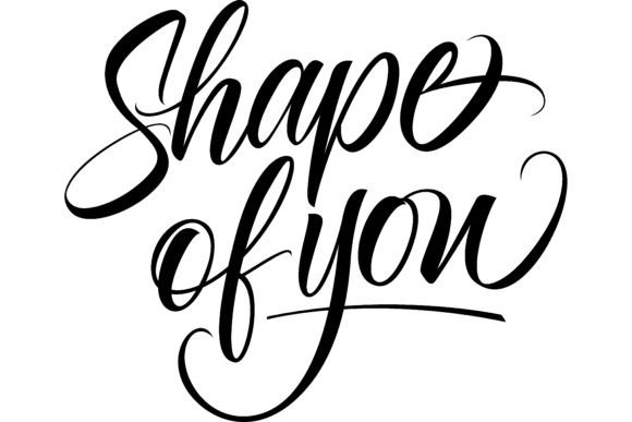 Download Shape of You Lettering. Calligraphic Ins - Calligraphic Collection